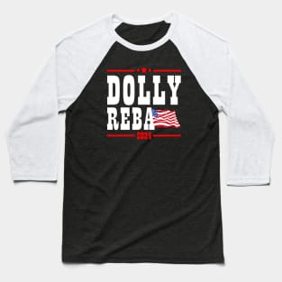 Dolly Reba 2024 For President Baseball T-Shirt